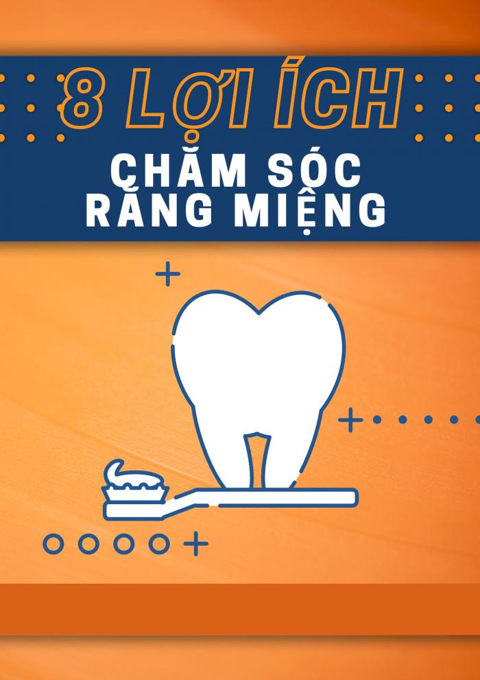 8 lợi ích của việc chăm sóc răng miệng